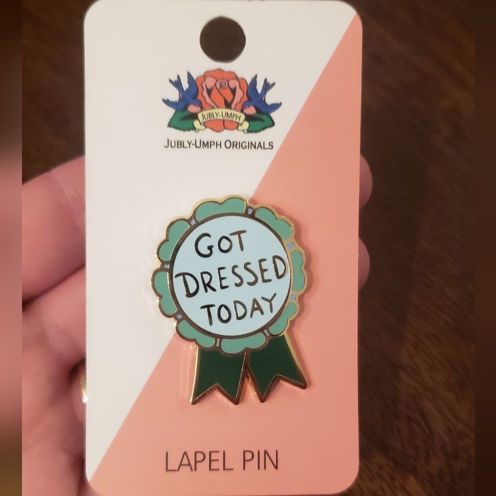 "Got Dressed Today" Enamel Lapel Pin